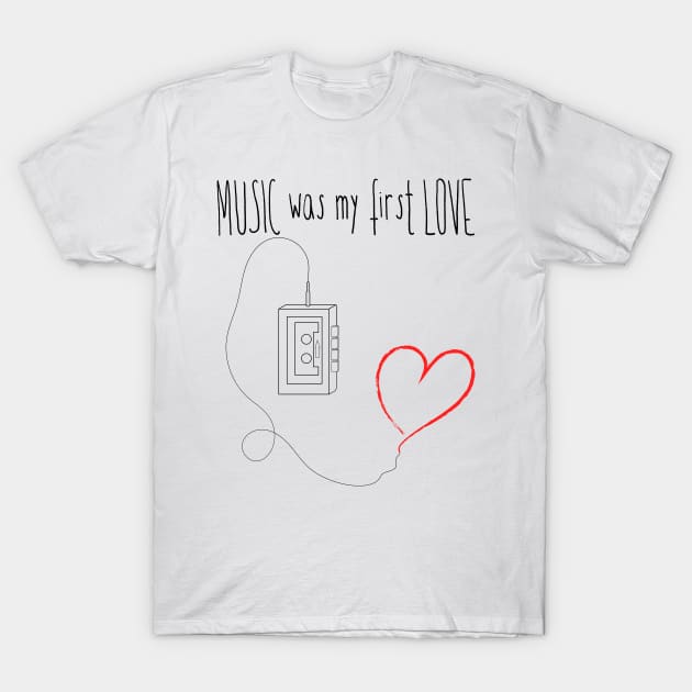 music was my first love (black print) T-Shirt by the gulayfather